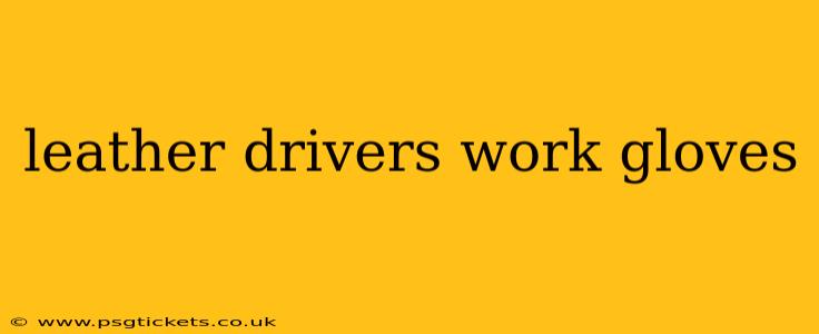 leather drivers work gloves