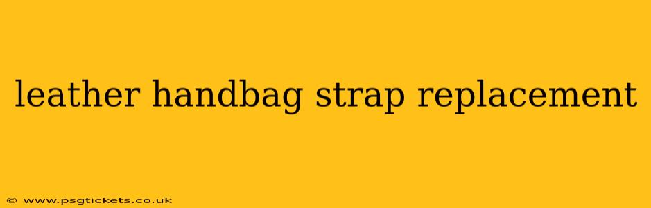 leather handbag strap replacement