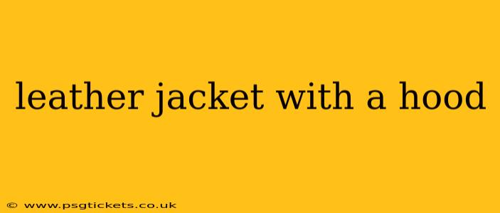 leather jacket with a hood