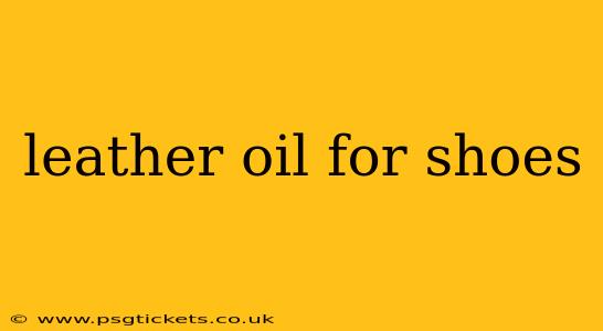 leather oil for shoes