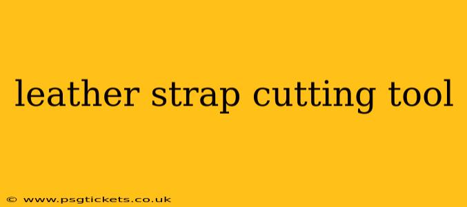 leather strap cutting tool