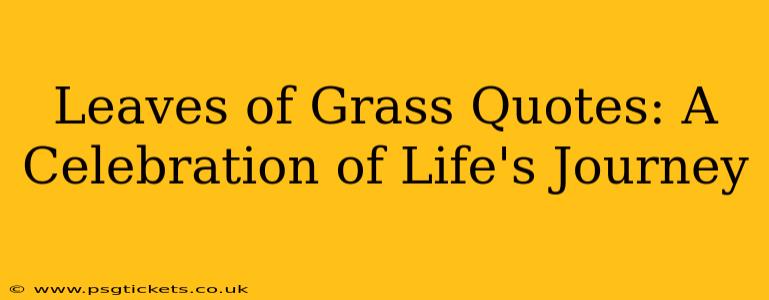 Leaves of Grass Quotes: A Celebration of Life's Journey