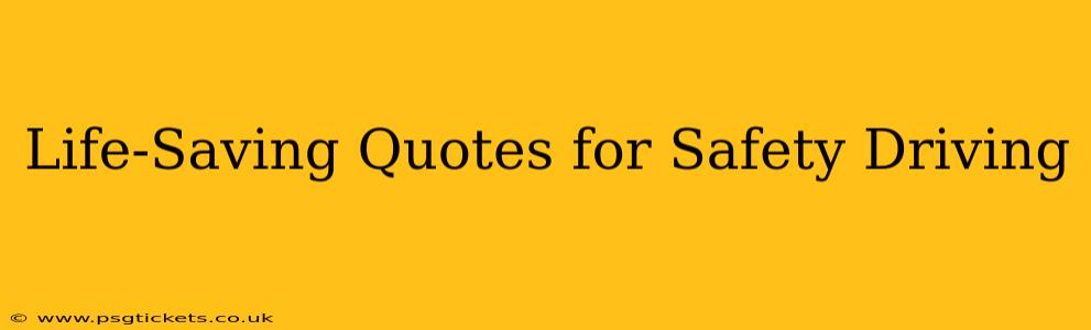 Life-Saving Quotes for Safety Driving