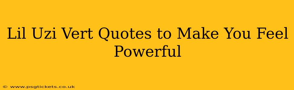 Lil Uzi Vert Quotes to Make You Feel Powerful