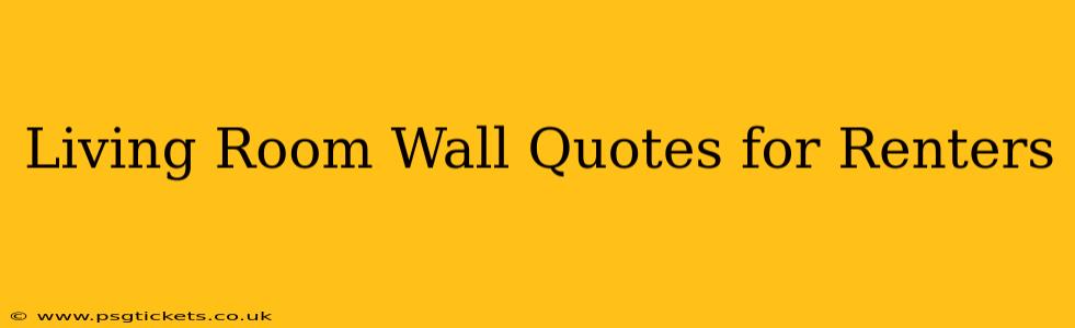 Living Room Wall Quotes for Renters