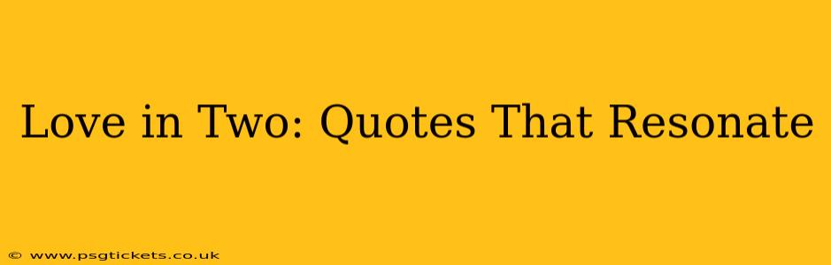 Love in Two: Quotes That Resonate