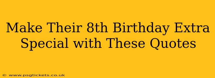Make Their 8th Birthday Extra Special with These Quotes