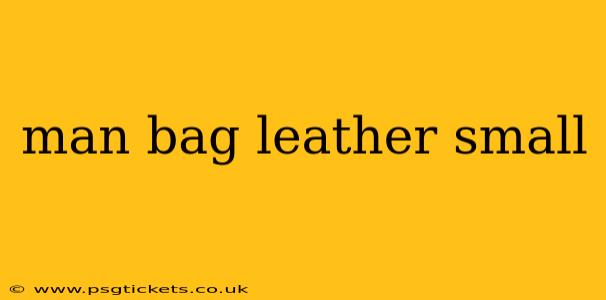man bag leather small