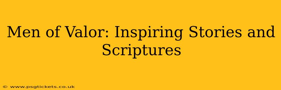 Men of Valor: Inspiring Stories and Scriptures