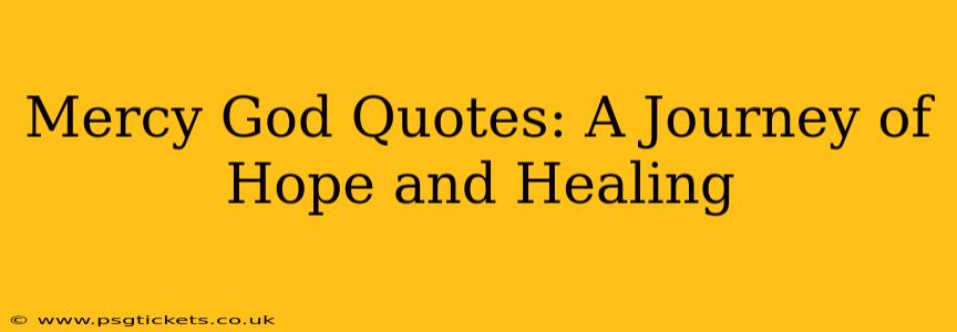 Mercy God Quotes: A Journey of Hope and Healing