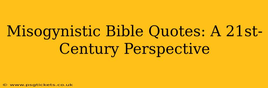 Misogynistic Bible Quotes: A 21st-Century Perspective