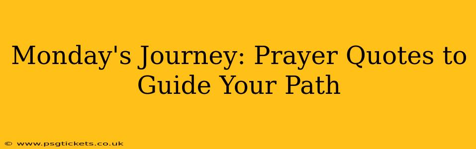 Monday's Journey: Prayer Quotes to Guide Your Path
