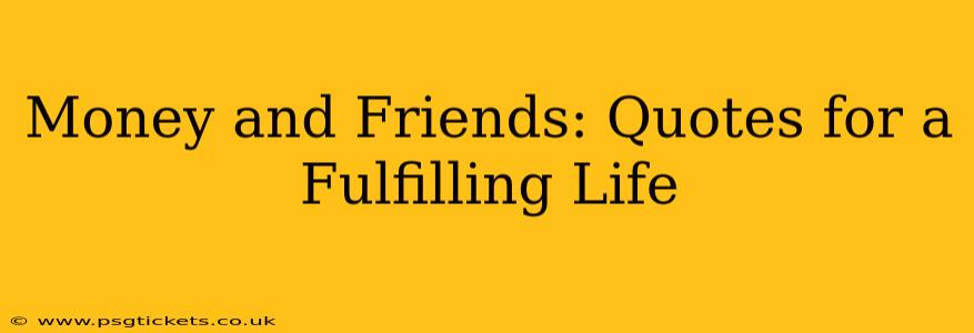 Money and Friends: Quotes for a Fulfilling Life