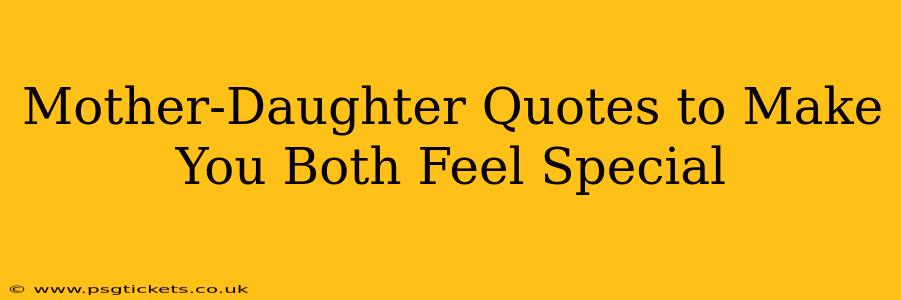 Mother-Daughter Quotes to Make You Both Feel Special