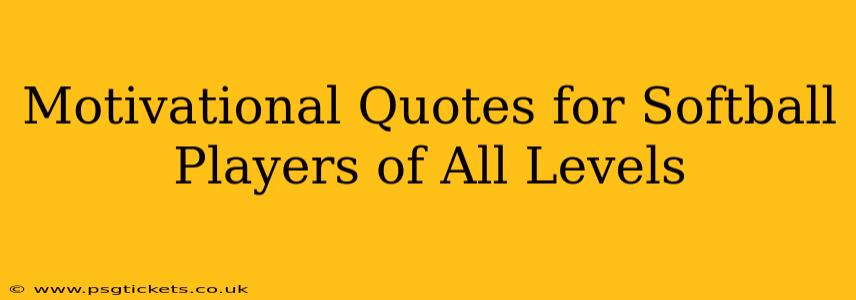 Motivational Quotes for Softball Players of All Levels