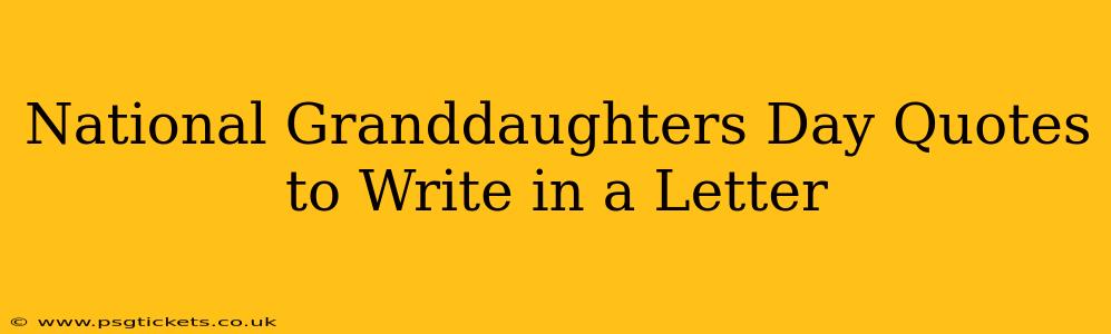 National Granddaughters Day Quotes to Write in a Letter