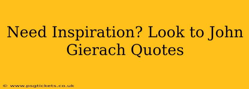 Need Inspiration? Look to John Gierach Quotes