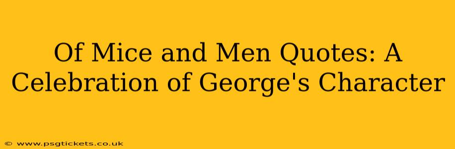 Of Mice and Men Quotes: A Celebration of George's Character