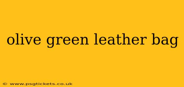 olive green leather bag