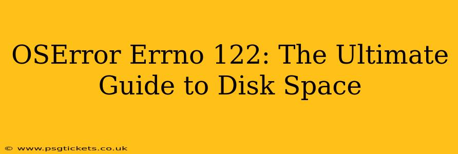 OSError Errno 122: The Ultimate Guide to Disk Space