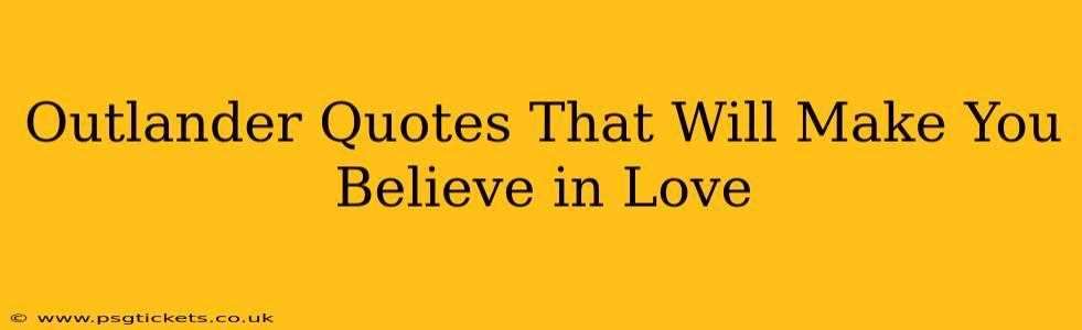 Outlander Quotes That Will Make You Believe in Love