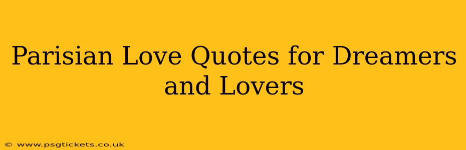 Parisian Love Quotes for Dreamers and Lovers