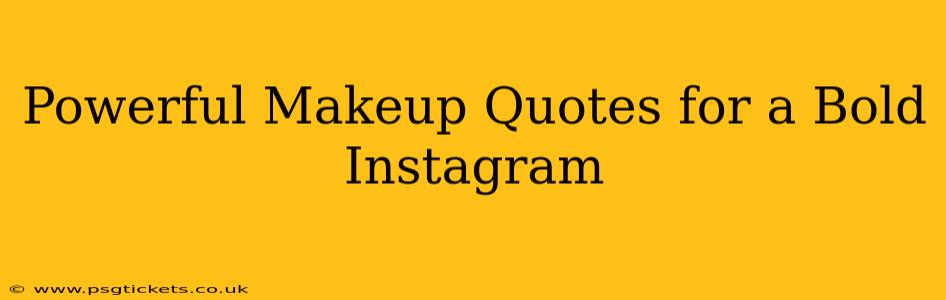 Powerful Makeup Quotes for a Bold Instagram