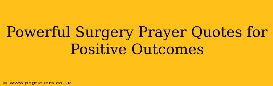 Powerful Surgery Prayer Quotes for Positive Outcomes