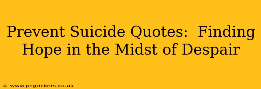 Prevent Suicide Quotes:  Finding Hope in the Midst of Despair