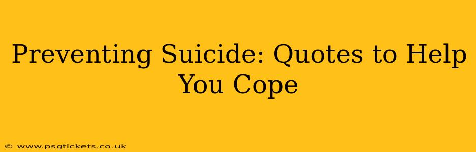 Preventing Suicide: Quotes to Help You Cope