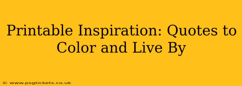 Printable Inspiration: Quotes to Color and Live By