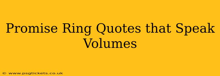 Promise Ring Quotes that Speak Volumes
