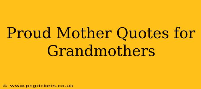 Proud Mother Quotes for Grandmothers