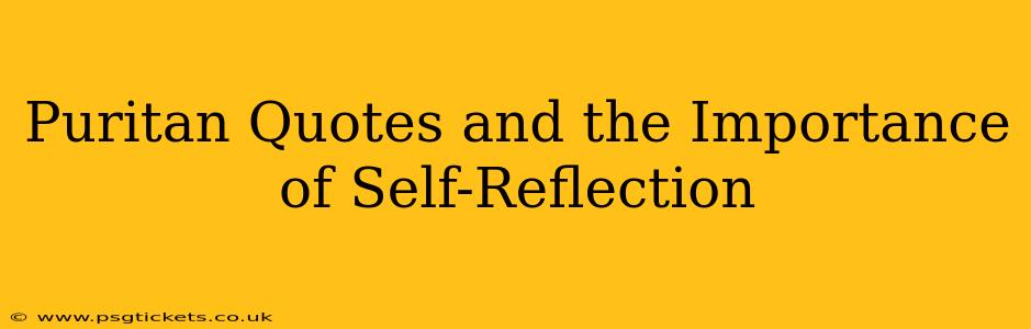 Puritan Quotes and the Importance of Self-Reflection