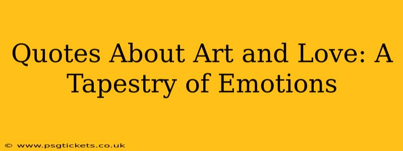 Quotes About Art and Love: A Tapestry of Emotions