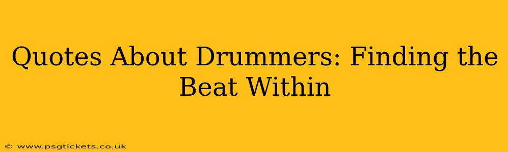 Quotes About Drummers: Finding the Beat Within