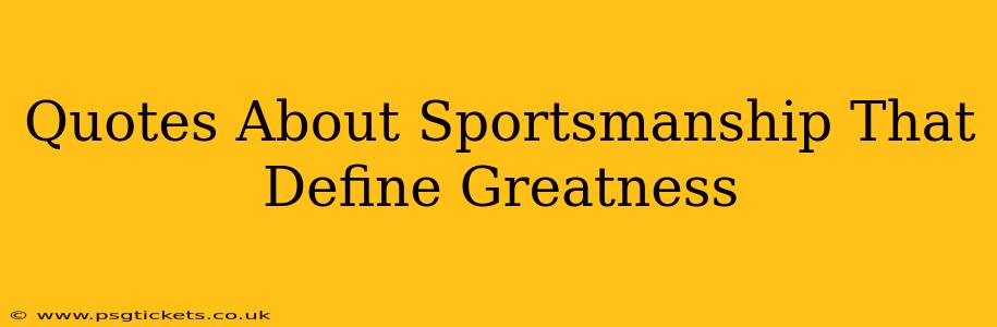 Quotes About Sportsmanship That Define Greatness