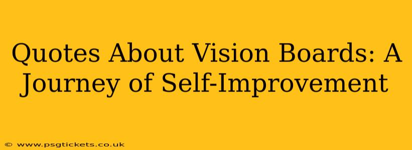 Quotes About Vision Boards: A Journey of Self-Improvement