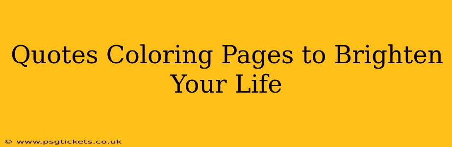 Quotes Coloring Pages to Brighten Your Life