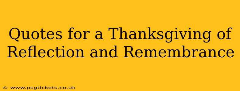 Quotes for a Thanksgiving of Reflection and Remembrance