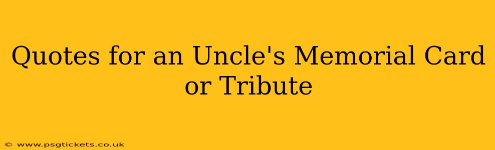 Quotes for an Uncle's Memorial Card or Tribute