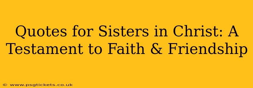 Quotes for Sisters in Christ: A Testament to Faith & Friendship