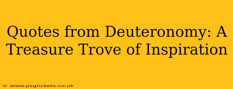 Quotes from Deuteronomy: A Treasure Trove of Inspiration