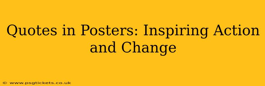 Quotes in Posters: Inspiring Action and Change