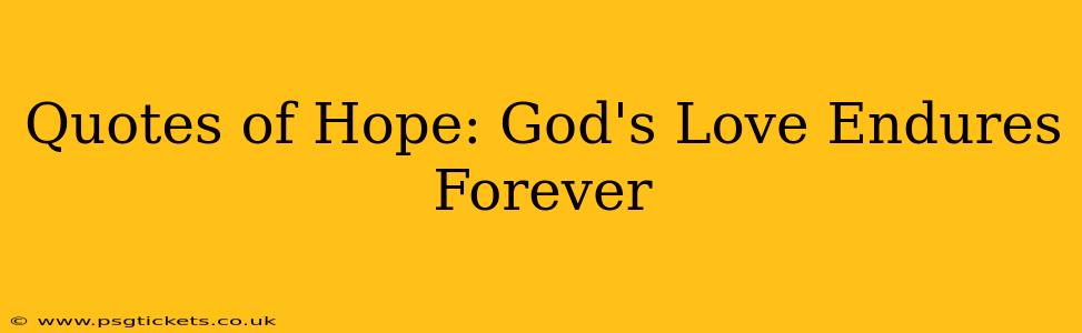 Quotes of Hope: God's Love Endures Forever