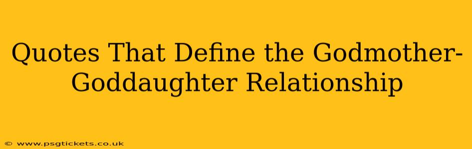 Quotes That Define the Godmother-Goddaughter Relationship