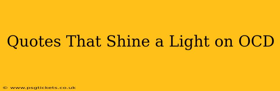 Quotes That Shine a Light on OCD