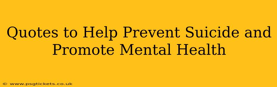 Quotes to Help Prevent Suicide and Promote Mental Health