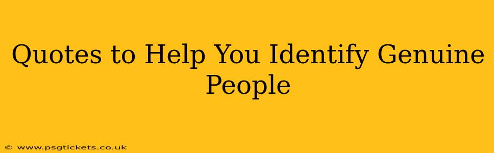 Quotes to Help You Identify Genuine People