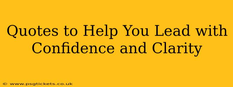 Quotes to Help You Lead with Confidence and Clarity